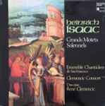 Cover for album: Heinrich Isaac, Ensemble Chanticleer De San Francisco, Clemencic Consort – Grands Motets Solennels