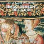 Cover for album: Isaac / Obrecht / De La Rue – Capella Sancti Michaelis, Currende Consort - Erik Van Nevel – Isaac, Obrecht, De La Rue(CD, )