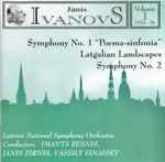 Cover for album: Jānis Ivanovs - Latvian National Symphony Orchestra, Imants Resnis, Jānis Zirnis, Vassily Sinaisky – Volume I (1933-36) - Symphony No. 1 