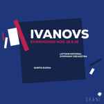 Cover for album: Ivanovs, Latvian National Symphony Orchestra, Guntis Kuzma – Symphonies Nos. 15 & 16(CD, Album)