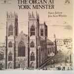 Cover for album: Francis Jackson, John Scott Whiteley – The Organ At York Minster(LP, Album)