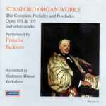 Cover for album: Charles Villiers Stanford, Francis Jackson – Stanford Organ Works(CD, Album)