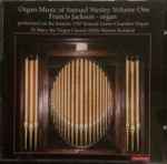 Cover for album: Samuel Wesley, Francis Jackson – Organ Music Of Samuel Wesley Volume One(CD, Album)
