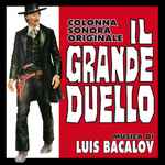 Cover for album: Il Grande Duello (Colonna Sonora Originale) / The Man Called Noon (Lo Chiamavano Mezzogiorno) (Colonna Sonora Originale)(CD, Album, Compilation, Reissue, Remastered, Limited Edition)
