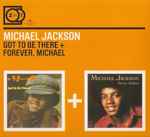 Cover for album: Got To Be There + Forever, Michael