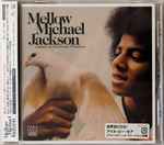 Cover for album: Mellow Michael Jackson(CD, Compilation)