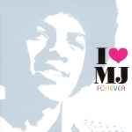 Cover for album: I Love MJ Forever(CD, Compilation)