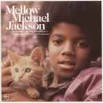 Cover for album: Mellow Michael Jackson: Never Can Say Goodbye(CD, Compilation, Remastered)