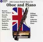 Cover for album: William McMullen, Catherine Herbener / Bennett / Howells / Jacob / Berkeley / Rubbra – 20th Century British Music For Oboe And Piano(CD, Album)