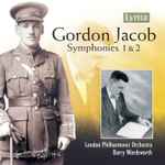 Cover for album: Gordon Jacob – London Philharmonic Orchestra, Barry Wordsworth – Symphonies 1 & 2(CD, Album)