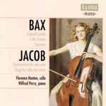 Cover for album: Bax / Jacob, Florence Hooton, Wilfred Parry – Sonata For Cello And Piano - Legend-Sonata / Divertimento For Solo Cello(2×CD, Remastered, Mono)