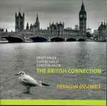 Cover for album: Ernst Pauer, Gustav Holst, Gordon Jacob, Hexagon Ensemble – The British Connection(CD, Stereo)