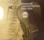 Cover for album: J.S. Bach, A. Vivaldi, A. Panzini, L. Boccherini, J. Kern, K. Weill, G. Gershwin, H. Arlen, G. Jacob, J. Moody – Stagione Concertistica 2004-2005(2×CD, Compilation, Promo)