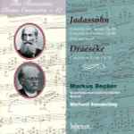 Cover for album: Jadassohn, Draeseke - Markus Becker (4), Rundfunk-Sinfonieorchester Berlin, Michael Sanderling – Concerto In C Minor, Op 89 / Concerto In F Minor, Op 90 / Concerto In E Flat, Op 36(CD, Album)