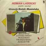 Cover for album: Bacewicz, Lutosławski, Rudziński, Twardowski, Augustyn – Roman Lasocki - Violin Recital(LP)
