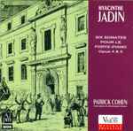 Cover for album: Hyacinthe Jadin, Patrick Cohen – Six Sonates Pour Le Forte-Piano - Opus 4 & 5(CD, Album)