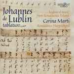 Cover for album: Johannes De Lublin, Corina Marti – Tablature (Keyboard Music From Renaissance Poland)(CD, Album)