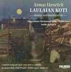 Cover for album: Armas Järnefelt, Akateeminen Mieskuoro Psaldo, Heikki Saari (3), Jaakko Ryhänen – Laulajan Koti – Kootut Mieskuorolaulut(CD, Album)