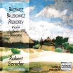 Cover for album: Joanna Bruzdowicz, Grażyna Bacewicz, Sergei Prokofiev, Robert Szreder – Violin Solo Sonatas Of Bacewicz, Bruzdowicz, Prokofiev(CD, Stereo)