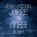 Cover for album: Jean-Michel Jarre & M83 – Glory
