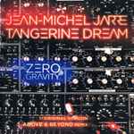 Cover for album: Jean-Michel Jarre, Tangerine Dream – Zero Gravity