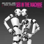 Cover for album: Jean-Michel Jarre X Nina Kraviz – Sex In The Machine Take 2(2×File, FLAC, Single, Stereo)