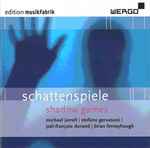 Cover for album: MusikFabrik - Michael Jarrell | Stefano Gervasoni | Joël-François Durand | Brian Ferneyhough – Schattenspiele | Shadow Games(CD, )