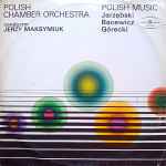 Cover for album: Polish Chamber Orchestra - Jarzębski / Bacewicz / Górecki – Polish Music