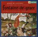 Cover for album: Jehan De Lescurel / Ensemble Gilles Binchois, Dominique Vellard – Fontaine De Grace(CD, Album)