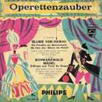 Cover for album: P. Abraham / L. Jessel, Grosses Wiener Operettenorchester, Operettenchor, Wiener Volksopernorchester – Die Blume Von Hawaii / Schwarzwaldmädel(7