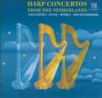 Cover for album: Van Oosten • Jeths • Verbey • Van Roosendael - Godelieve Schrama, Radio Kamerorkest, Micha Hamel – Harp Concertos From The Netherlands(CD, Stereo)