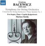 Cover for album: Grażyna Bacewicz, Ewa Kupiec, Capella Bydgostiensis, Mariusz Smolij – Symphony For String Orchestra(CD, Stereo)