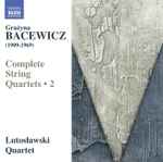 Cover for album: Bacewicz - Lutosławski Quartet – Complete String Quartets • 2(CD, Album)