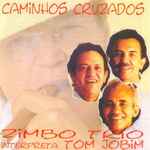 Cover for album: Zimbo Trio Interpreta Tom Jobim – Caminhos Cruzados