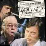 Cover for album: Antonio Carlos Jobim, Vinicius, Toquinho, Miucha – I Concerti Live @ Rtsi - 18 Ottobre 1978