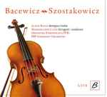 Cover for album: Bacewicz, Szostakowicz, Alena Baeva, Massimiliano Caldi, Orkiestra Symfoniczna PFB – Live(CD, Album)