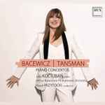 Cover for album: Bacewicz, Tansman - Julia Kociuban, Arthur Rubinstein Philharmonic Orchestra, Paweł Przytocki – Piano Concertos(CD, Album)