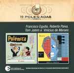 Cover for album: Francisco Egydio, Roberto Paiva, Tom Jobim E Vinicius de Moraes – Polêmica / Orfeu Da Conceição