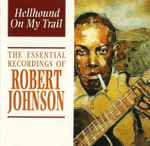 Cover for album: Hellhound On My Trail - The Essential Recordings Of Robert Johnson(CD, Compilation)
