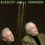 Cover for album: Kientzy Plays Johnson – Kientzy Plays Johnson(CD, )