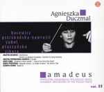 Cover for album: Agnieszka Duczmal, Amadeus, Bacewicz, Pstrokońska-Nawratil, Zubel, Ptaszyńska, Sikora – Amadeus Vol. 11(CD, Compilation, Stereo)
