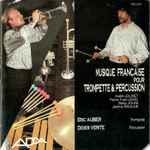 Cover for album: Eric Aubier, Didier Vérité - André Jolivet / Pierre-Yves Level / Betsy Jolas / Jérôme Naulais – Musique Française Pour Trompette & Percussion(CD, Album)