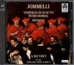 Cover for album: Jommelli, A Sei Voci, Bernard Fabre-Garrus – Vesperae In Sancto Petro Romae - Miserere(2×CD, Stereo)