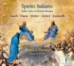 Cover for album: Fasch, Hasse, Molter, Jomelli - Musica Fiorita, Daniela Dolci – Spirito Italino - Italian Style In German Baroque(CD, )