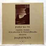Cover for album: Jozef Sluys, Joseph Jongen – Jozef Sluys Organiste-Titulaire De La Cathédrale St.-Michel À Bruxelles Interprète Joseph Jongen(LP, Album)