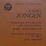 Cover for album: Joseph Jongen - Hubert Schoonbroodt - Orchestre Symphonique De Liège - René Defossez – Symphonie Concertante Avec Grand Orgue