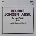 Cover for album: Reubke, Jongen, Absil, Torvald Torén – Reubke Jongen Absil(LP)