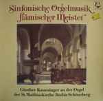 Cover for album: Paul de Maleingreau, Joseph Jongen – Sinfonische Orgelmusik flämischer Meister(LP)