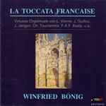 Cover for album: L. Vierne, J. Guillou, J. Jongen, Ch. Tournemire, P.A.F. Boëly - Winfried Bönig – La Toccata Française(CD, Album, Stereo)