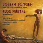 Cover for album: Joseph Jongen, Flor Peeters, The Choir Of St. John's College Cambridge, London City Brass, David Hill – Mass For Choir, Organ And Brass / Missa Festiva(CD, Album, Club Edition)
